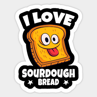 I Love Sourdough Bread Funny Cartoon Design Sticker